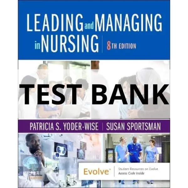 leading and managing in nursing 8th edition